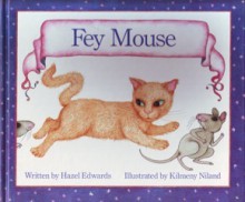 Feymouse - Hazel Edwards, Kilmeny Niland