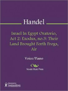 Israel In Egypt Oratorio, Act 2 - Georg Friedrich Händel