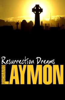 Resurrection Dreams - Richard Laymon