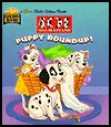 Puppy Roundup! (Disney's 101 Dalmatians) - Margo Lundell, Josie Yee