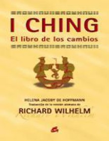 I Ching: Libro De Los Cambios - Richard Wilhelm, Helena Hoffmann