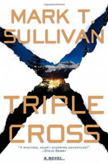 Triple Cross - Mark T. Sullivan