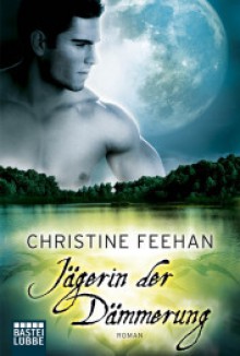 Jägerin Der Dämmerung (Dark #20) - Christine Feehan