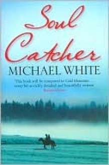 Soul Catcher - Michael C. White