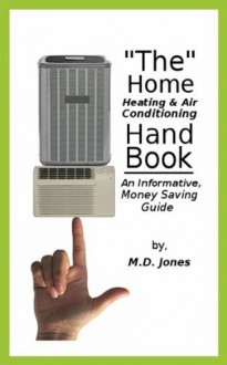 "The" Home Heating & Air Conditioning Handbook - Michael Jones