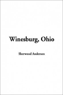 Winesburg, Ohio - Sherwood Anderson