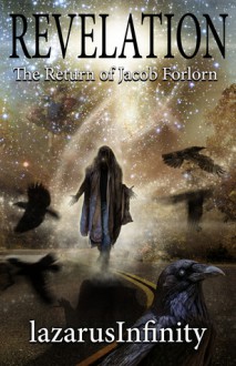 Revelation: The Return of Jacob Forlorn - lazarusInfinity