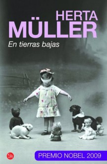 En tierras bajas - Herta Müller