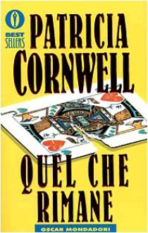 Quel che rimane - Anna Rusconi, Patricia Cornwell