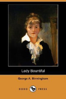 Lady Bountiful - George A. Birmingham