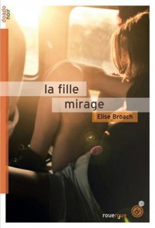 La Fille Mirage - Elise Broach