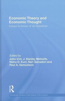 Economic Theory and Economic Thought: Essays in Honour of Ian Steedman - John Vint