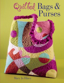 Quilted Bags & Purses - Mary Jo Hiney