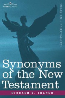 Synonyms of the New Testament - Richard C. Trench