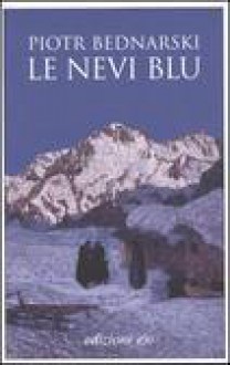 Le nevi blu - Piotr Bednarski, Raffaella Belletti