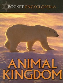 Animal Kingdom - David Alderton, Andrew Campbell, Amy-Jane Beer