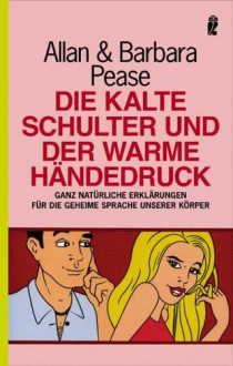 Die Kalte Schulter Und Der Warme Händedruck - Barbara Pease