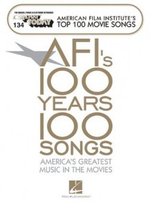 AFI's Top 100 Movie Songs: E-Z Play Today Volume 134 - Hal Leonard Corp.