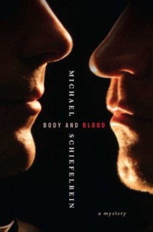 Body and Blood - Michael Schiefelbein