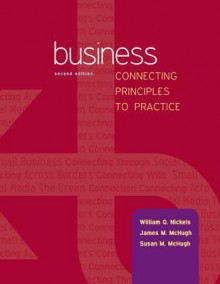 Loose Leaf Business: Connecting Principles to Practice with Connect Plus (Loose-Leaf) - William Nickels, James McHugh, Susan McHugh