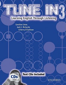 Tune in 3 Test Pack: Learning English Through Listening [With 2 CDs] - Caroline Linse, Jack C. Richards