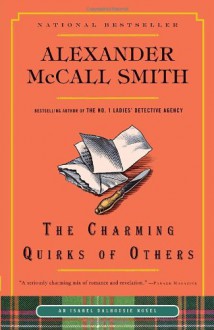 The Charming Quirks of Others: An Isabel Dalhousie Novel (7) - Alexander McCall Smith