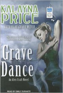 Grave Dance - Kalayna Price, Emily Durante