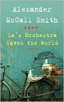 La's Orchestra Saves the World - Alexander McCall Smith