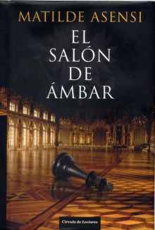 El Salón de Ámbar - Matilde Asensi