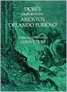 Doré's Illustrations for Ariosto's "Orlando Furioso": A Selection of 208 Illustrations - Gustave Doré, Ludovico Ariosto