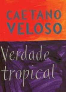 Verdade tropical - Caetano Veloso