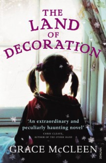 The Land of Decoration - Grace McCleen