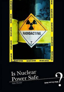 What Do You Think? Is Nuclear Power Safe? - John Meany