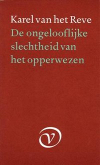 De ongelooflijke slechtheid van het opperwezen - Karel van het Reve