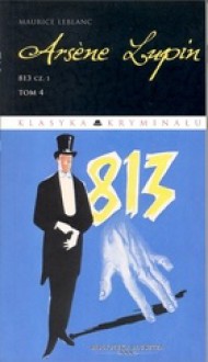 Arsene Lupin. 813 cz.1 - Maurice Leblanc