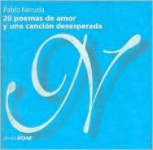 20 Poemas De Amor Y Una Cancion Desesperada / 20 Poems And A Desperate Song - Pablo Neruda