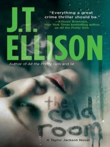 The Cold Room (A Taylor Jackson Novel) - J.T. Ellison