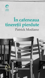 În cafeneaua tinereţii pierdute - Patrick Modiano, Constantin Abăluţă
