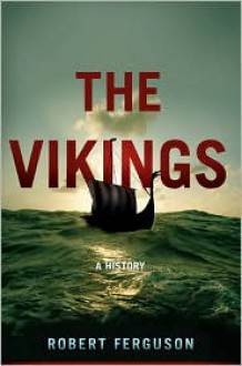 The Vikings: A History - Robert Ferguson