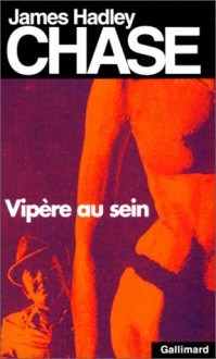 Vipere Au Sein - J. H. Chase