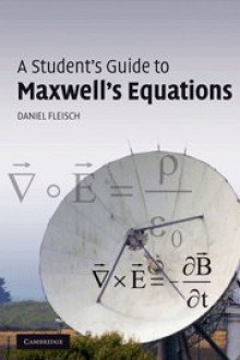 A Student's Guide to Maxwell's Equations - Daniel Fleisch