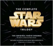 Star Wars: The Complete Trilogy Radio Dramas - Brian Daley