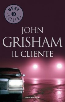 Il cliente (Oscar bestsellers) (Italian Edition) - Roberta Rambelli, John Grisham