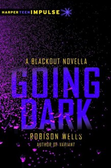 Going Dark - Robison Wells