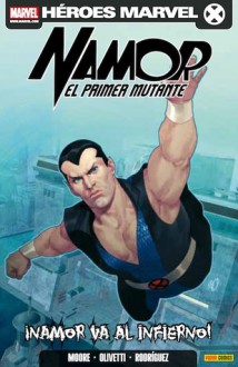 Namor el Primer Mutante: ¡Namor va al infierno! (Namor el Primer Mutante, #2) - Stuart Moore, Ariel Olivetti