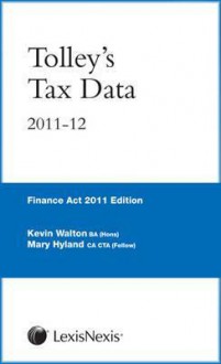 Tolley's Tax Data 2011-12 (Finance ACT Edition) - Kevin Walton