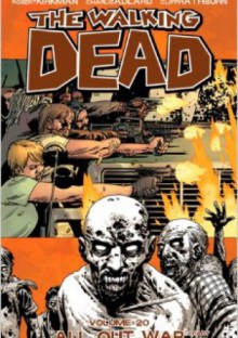 The Walking Dead Volume 20: All Out War Part 1 - Robert Kirkman