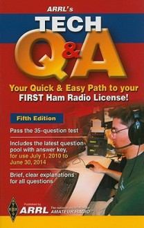 Arrl's Tech Q & A: Your Quick & Easy Path to Your First Ham Radio License! - Ward Silver, Mark Wilson, Maty Weinberg