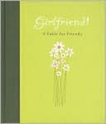 Girlfriend! A Fable for Friends - Carol Lynn Pearson