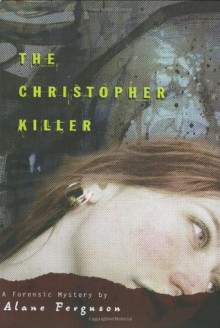 The Christopher Killer - Alane Ferguson